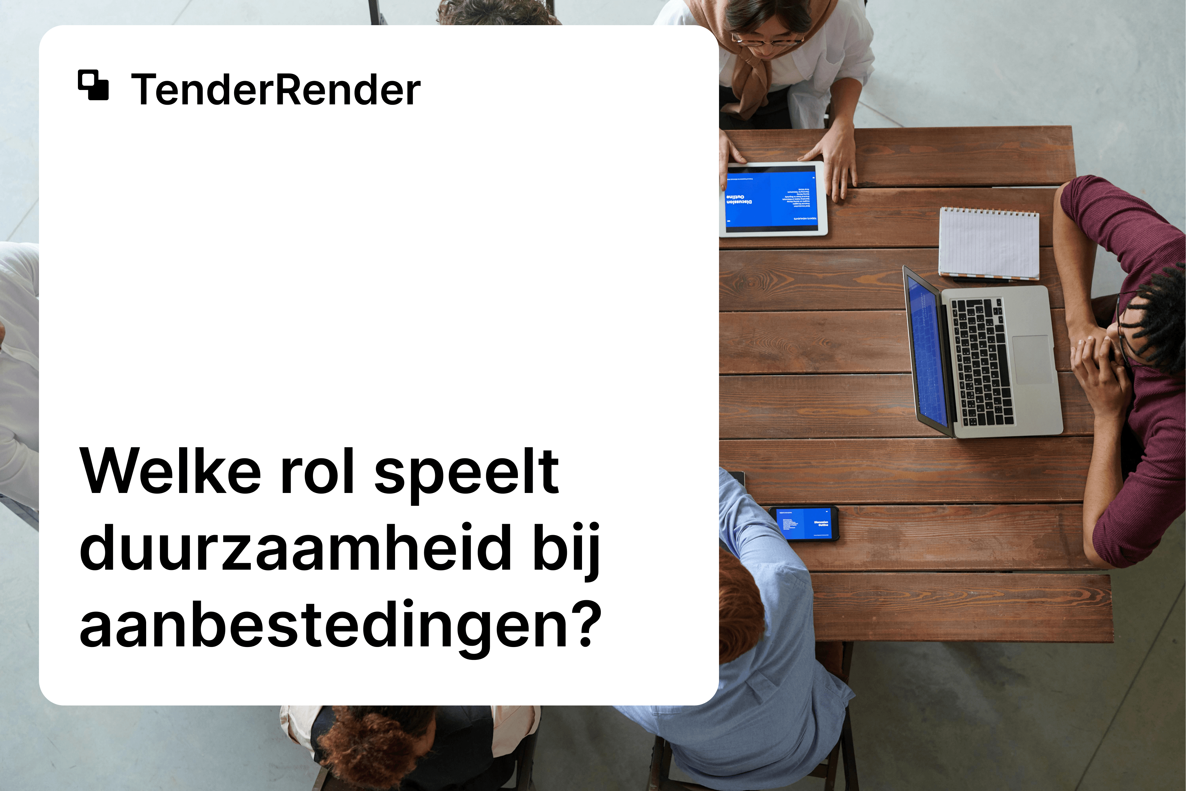Duurzaamheid bij Aanbestedingen: Strategische Gids voor Nederlandse Ondernemers