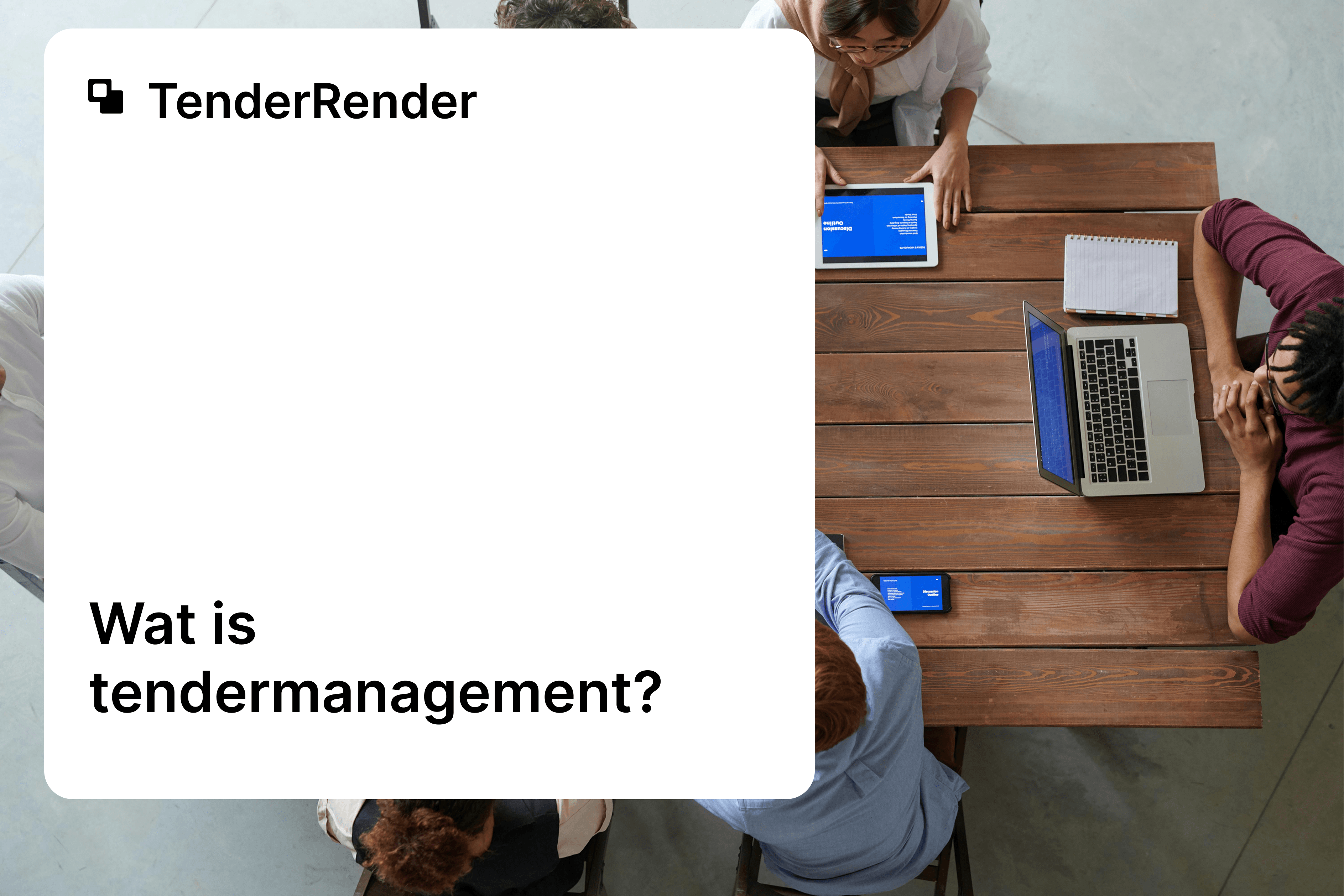 Wat is tendermanagement? Strategische gids voor Nederlandse aanbestedingen